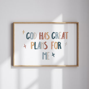 Gott hat großartige Pläne für mich zu drucken Poster