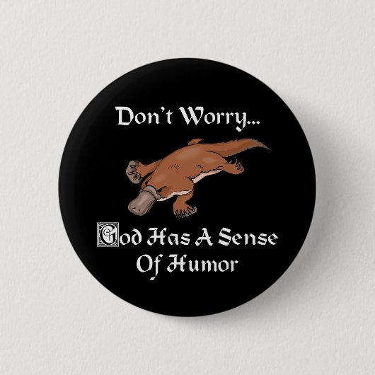 Gott hat Humor - Lustiger Schnabeltier Button (Vorderseite)
