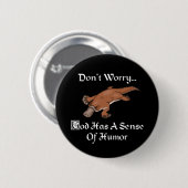 Gott hat Humor - Lustiger Schnabeltier Button (Vorne & Hinten)