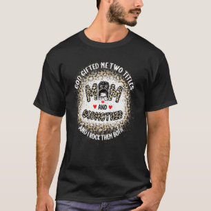 Gott hat mich zwei Titel Mama und Godmutter Messy  T-Shirt