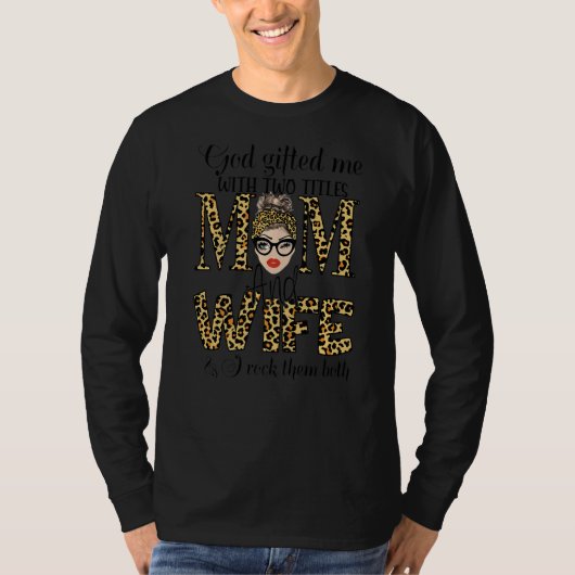 Gott hat mir zwei Titel Mama und Ehefrau Leoparden T-Shirt (Vorderseite)