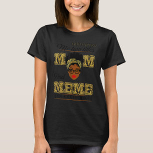 Gott hat mir zwei Titel Mama und Meme gegeben und T-Shirt