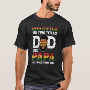 Gott hat mir zwei Titel Vater und Papa und ich roc T-Shirt