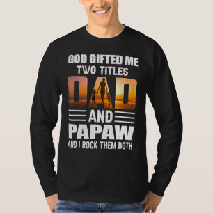 Gott hat mir zwei Titel Vater und Papaw Papaw T-Shirt