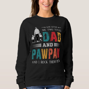 Gott hat mir zwei Titel Vater und Pawpaw Vatertag Sweatshirt