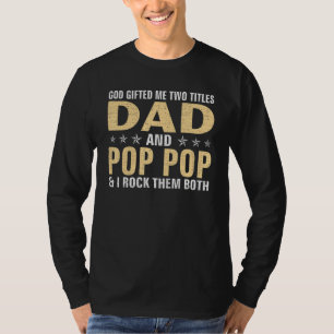 Gott hat mir zwei Titel Vater und Pop Pop und ich  T-Shirt