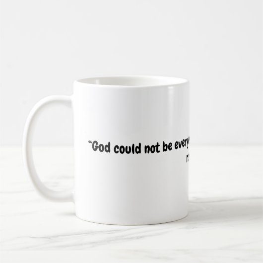 Gott hat Mütter geschaffen Kaffeetasse (Links)