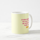 Gott hätte dich heiß gemacht kaffeetasse (VorderseiteRechts)