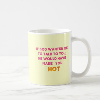 Gott hätte dich heiß gemacht kaffeetasse