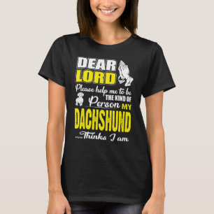 Gott helfe mir, eine Art Dackel zu sein T-Shirt