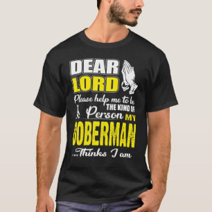 Gott helfe mir, eine Art Mensch zu sein Doberman d T-Shirt
