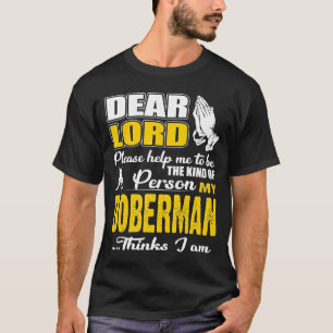 Gott helfe mir, eine Art Mensch zu sein Doberman d T-Shirt