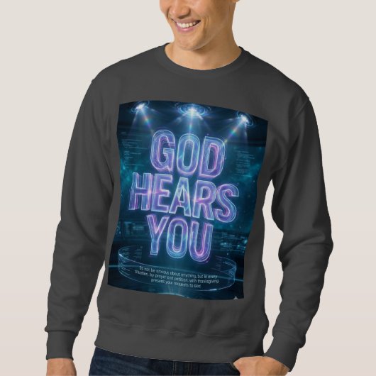 Gott hört dich – Psalm 34:17 Sweatshirt (Vorderseite)
