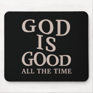 Gott ist allezeit gut Christlicher Glaube Bibelver Mousepad