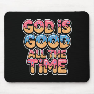 Gott ist allezeit gut Christliches Eis-Drip Mousepad