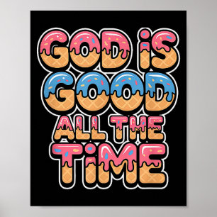 Gott ist allezeit gut Christliches Eis-Drip Poster