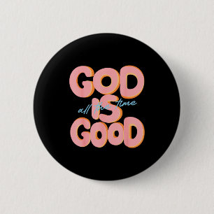 Gott ist allezeit gut Design Inspirierender Christ Button