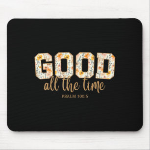 Gott ist allezeit gut Psalm 100_5 Christliche Bibe Mousepad