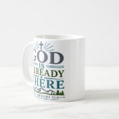Gott ist bereits da Moderner christlicher Spruch Kaffeetasse (Vorderseite Links)