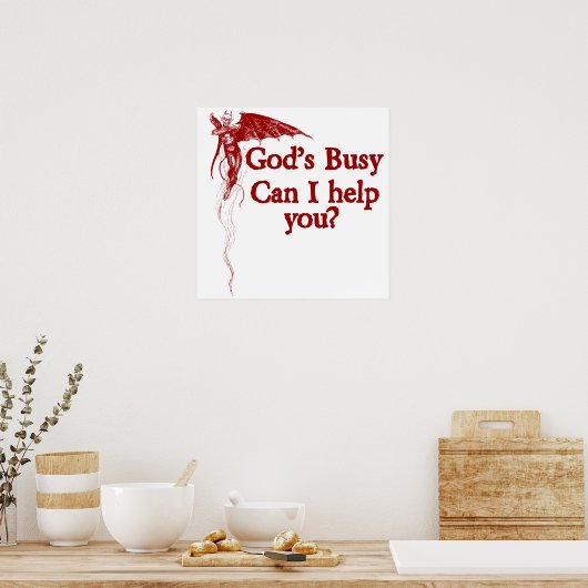 Gott ist beschäftigt. Kann ich dir helfen? Poster (Küche)