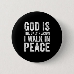 Gott ist der einzige Grund, warum ich in Frieden g Button
