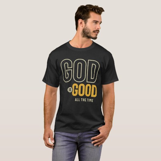 Gott ist die ganze Zeit Christliche Gottesanbetung T-Shirt (Vorne ganz)