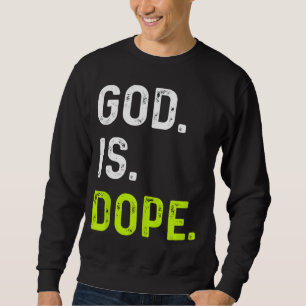 Gott ist Dope Funny Jesus Christus Liebe Lifestyle Sweatshirt