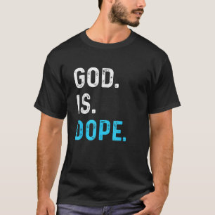 Gott ist Dope Funny Jesus Christus Liebe Lifestyle T-Shirt