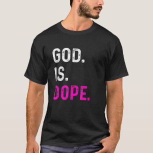 Gott ist Dope Funny Jesus Christus Liebe Lifestyle T-Shirt