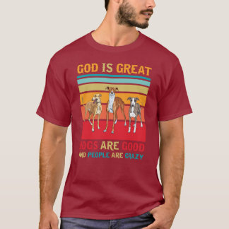 Gott ist ein großer Hund ist gut und die Menschen  T-Shirt