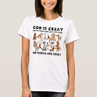 Gott ist ein großes Pferd Hunde und Katzen sind gu T-Shirt