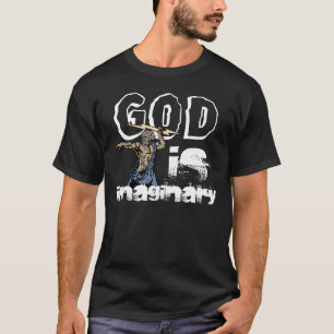 GOTT IST EINGEBILDETER T - SHIRT