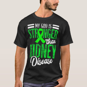 Gott ist für eine Dialyse stärker als eine Nierene T-Shirt