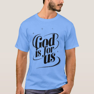 Gott ist für uns christlicher Spruch T-Shirt