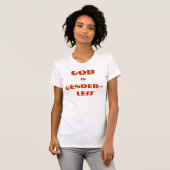GOTT, ist, GENDER~LESS T-Shirt (Vorne ganz)