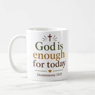 Gott ist genug für heute, christliche Schrift Kaffeetasse