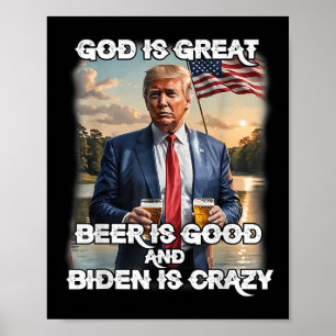 Gott ist groß Bier ist gut und Biden ist verrückt Poster