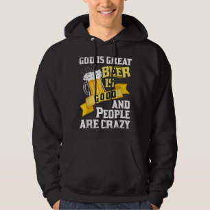 Gott ist groß Bier ist gut und die Leute sind verr Hoodie