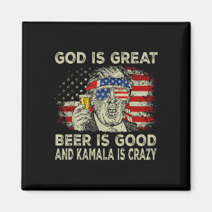 Gott ist großartig Bier ist gut und Kamala ist ver Magnet