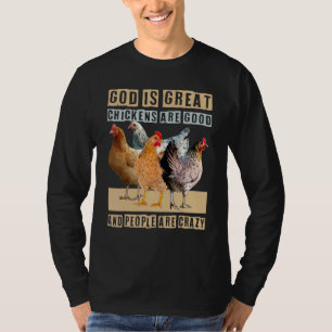 Gott ist großartig Hühner sind gut Menschen sind v T-Shirt