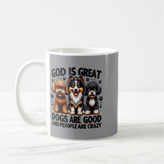 Gott ist großartig Hunde sind gut Menschen sind ve Kaffeetasse
