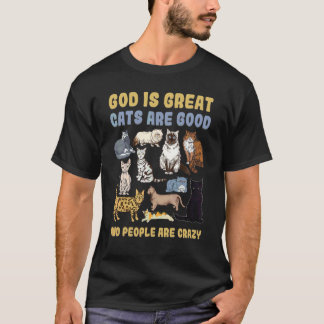 Gott ist großartig Katzen sind gut und Menschen si T-Shirt