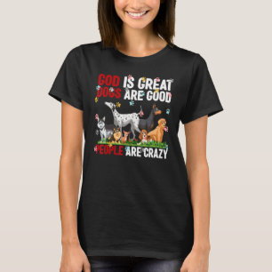Gott ist große Hunde sind gut und die Leute sind v T-Shirt