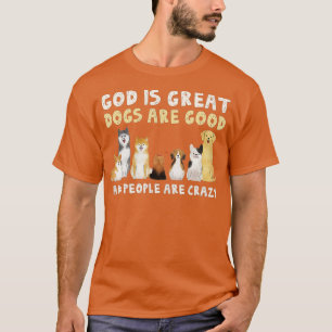 Gott ist große Hunde sind gute Hunde Lover (1) T-Shirt