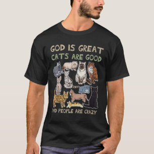 Gott ist große Katzen sind gut und die Leute sind T-Shirt