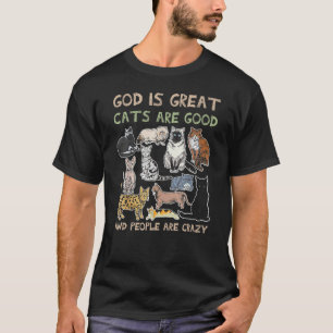 Gott ist große Katzen sind gut und die Leute sind T-Shirt