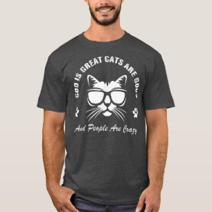 Gott ist große Katzen sind gut und die Leute sind  T-Shirt