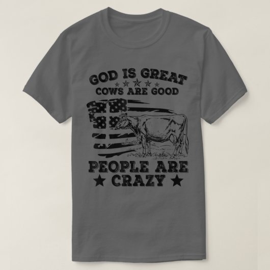 Gott ist große Kühe sind gute Menschen sind verrüc T-Shirt (Design vorne)