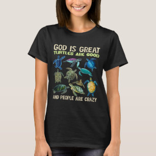 Gott ist große Schildkröten sind gut und die Mensc T-Shirt