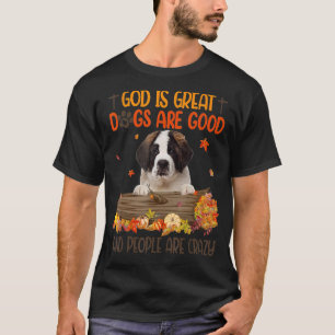 Gott ist großer Hund sind guter Heiliger Bernard F T-Shirt